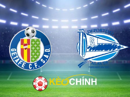 Soi kèo, nhận định Getafe vs Alaves – 00h30 – 29/08/2023