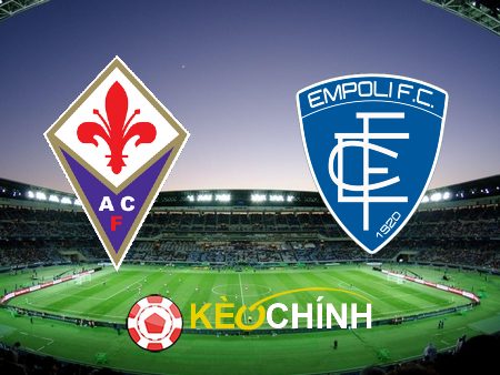 Soi kèo, nhận định Fiorentina vs Empoli – 01h45 – 24/10/2023