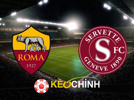 Soi kèo, nhận định AS Roma vs Servette – 02h00 – 06/10/2023